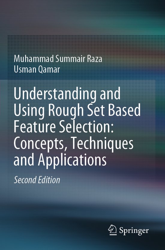 Understanding and Using Rough Set Based Feature Selection Concepts ...
