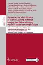 Lecture Notes in Computer Science 12959 - Uncertainty for Safe Utilization of Machine Learning in Medical Imaging, and Perinatal Imaging, Placental and Preterm Image Analysis