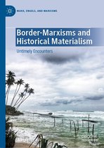 Marx, Engels, and Marxisms - Border-Marxisms and Historical Materialism