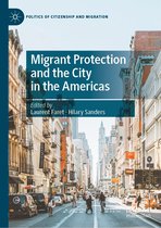 Politics of Citizenship and Migration - Migrant Protection and the City in the Americas