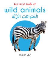 My First Book Of - My First Book of Wild Animals (English-Arabic)
