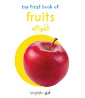 My First Book Of - My First Book of Fruits (English-Arabic)