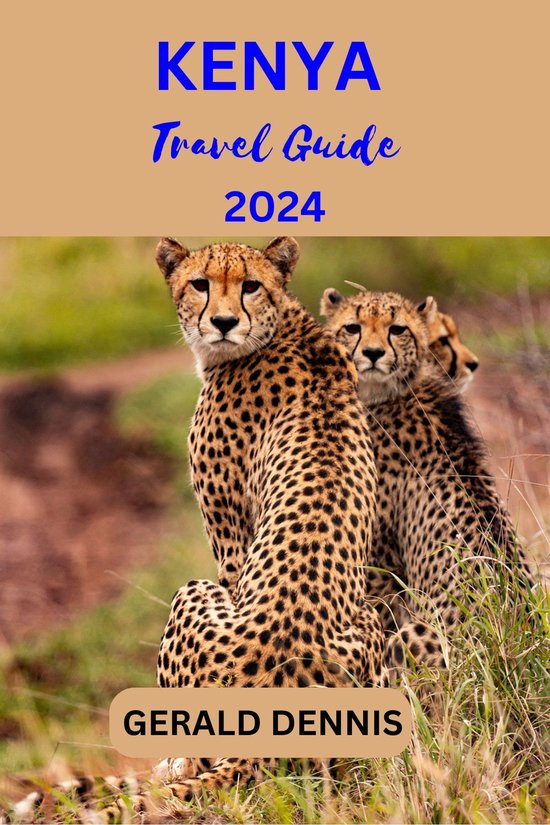 KENYA TRAVEL GUIDE 2024 (ebook), Gerald Dennis | 1230007625350 | Boeken ...