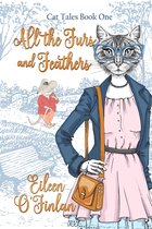 The Cat Tales 1 - All the Furs and Feathers