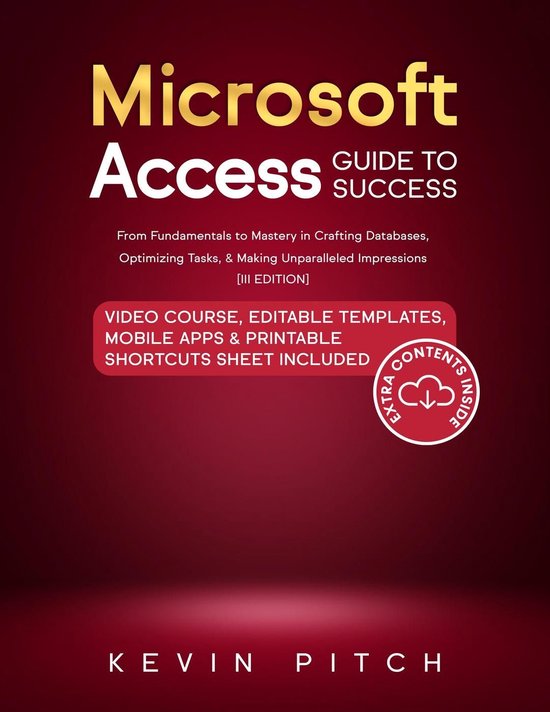 Microsoft Access Handleiding voor Succes, 3e editie. Inclusief videotraining, sjablonen en snelkoppelingen.