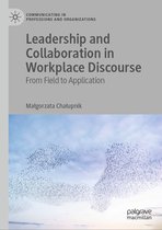 Communicating in Professions and Organizations- Leadership and Collaboration in Workplace Discourse