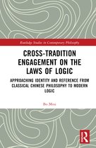 Routledge Studies in Contemporary Philosophy- Cross-Tradition Engagement on the Laws of Logic