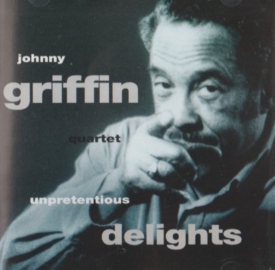 The Johnny Griffin Quartet - Unpretentious Delights (CD)