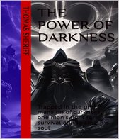 The Power of darkness
