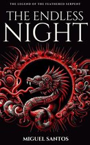 The Legend of the Feathered Serpent - The Endless Night