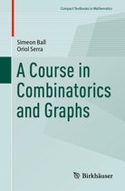 Compact Textbooks in Mathematics - A Course in Combinatorics and Graphs
