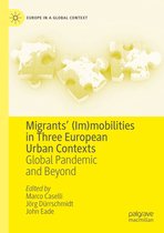 Europe in a Global Context - Migrants’ (Im)mobilities in Three European Urban Contexts