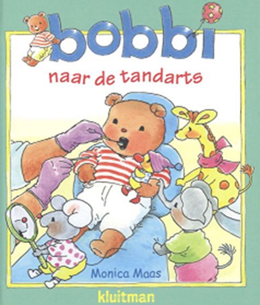 Bobbi - Bobbi naar de tandarts - Monica Maas