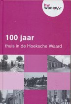100 jaar huis in de Hoeksche Waard. HW Wonen