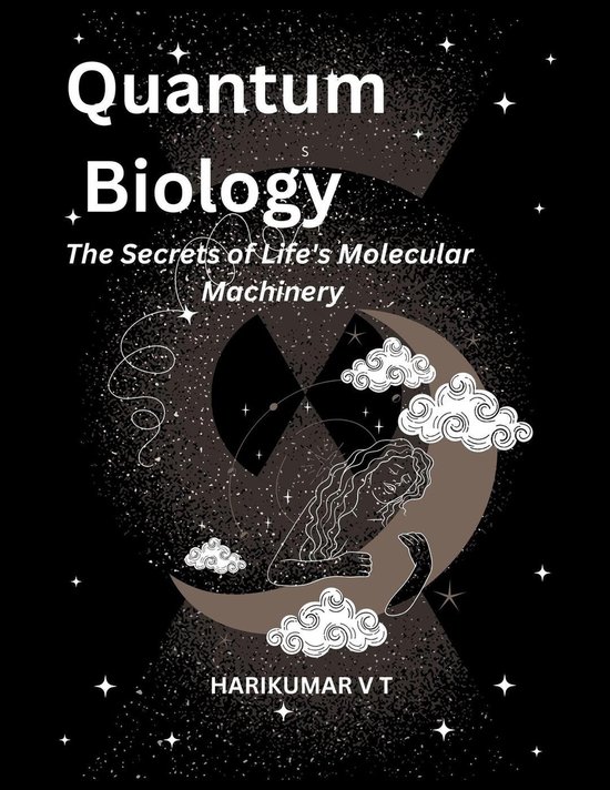 Quantum Biology: The Secrets of Life's Molecular Machinery (ebook ...