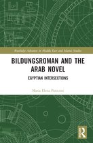 Routledge Advances in Middle East and Islamic Studies- Bildungsroman and the Arab Novel