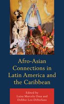 Black Diasporic Worlds: Origins and Evolutions from New World Slaving- Afro-Asian Connections in Latin America and the Caribbean