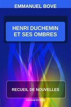Emmanuel Bove 9 - Henri Duchemin et ses ombres