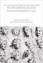 The Cultural Histories Series-A Cultural History of the Emotions in the Baroque and Enlightenment Age