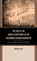 Interpreting Johannine Literature-The Use of the Jewish Scriptures in the Johannine Passion Narrative