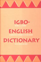 Igbo - English Dictionary - A Comprehensive Dictionary of the Igbo Language with an English Igbo Index