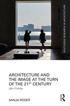 Routledge Research in Architecture- Architecture and the Image at the Turn of the 21st Century