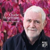 Chalie McGettigan - Some Old Someone… (CD)