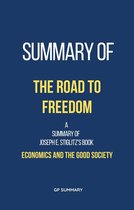 Summary of The Road to Freedom by Joseph E. Stiglitz: Economics and the Good Society