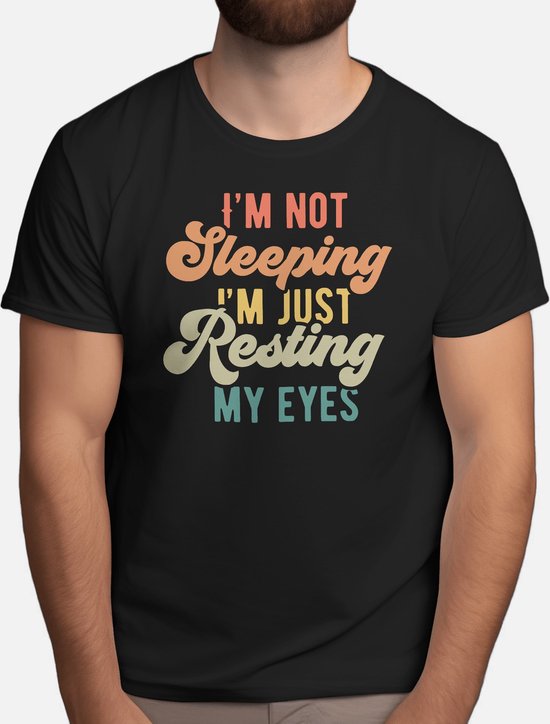 Im not sleeping - T Shirt - Funny - Humor - Jokes - Comedy - Grappig - Lachen - Humor - Geinig