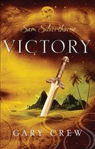 Sam Silverthorne Trilogy 3 - Victory