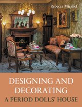 Designing and Decorating a Period Dolls' House