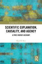 Routledge Studies in the Philosophy of Science- Scientific Explanation, Causality, and Agency