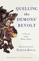 Quelling the Demons` Revolt – A Novel from Ming China