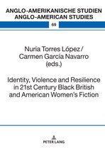 Anglo-Amerikanische Studien - Anglo-American Studies- Identity, Violence and Resilience in 21st Century Black British and American Women's Fiction