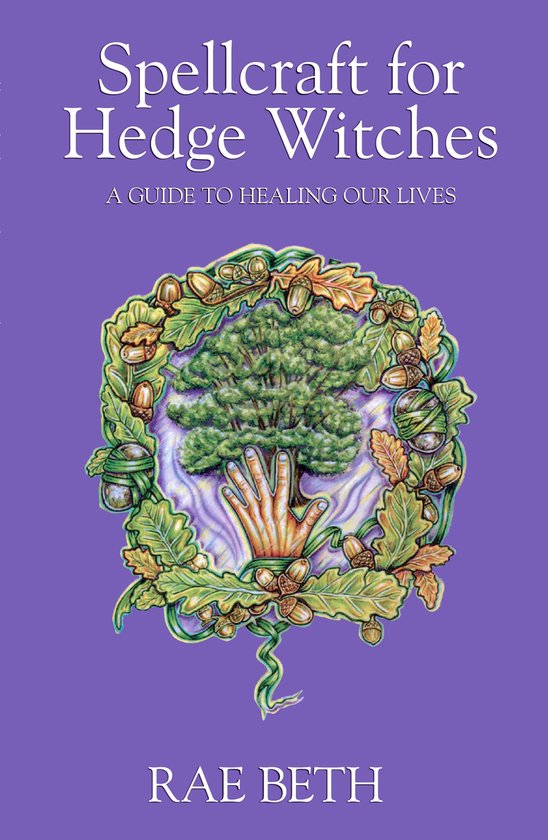 Spellcraft For Hedge Witches