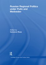 Routledge Europe-Asia Studies- Russian Regional Politics under Putin and Medvedev
