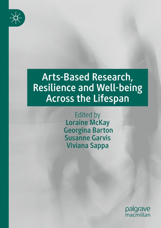 Arts Based Research Resilience and Well being Across the Lif ... - cover