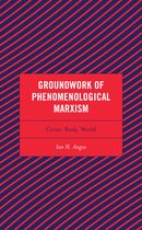 Continental Philosophy and the History of Thought- Groundwork of Phenomenological Marxism