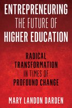 The ACE Series on Higher Education- Entrepreneuring the Future of Higher Education