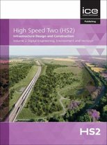 High Speed Two (HS2): Infrastructure Design and Construction- Digital Engineering, Environment and Heritage, Volume 2