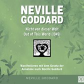 Neville Goddard - Nicht von dieser Welt (Out Of This World 1949)