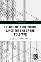 Cass Military Studies- French Defence Policy Since the End of the Cold War