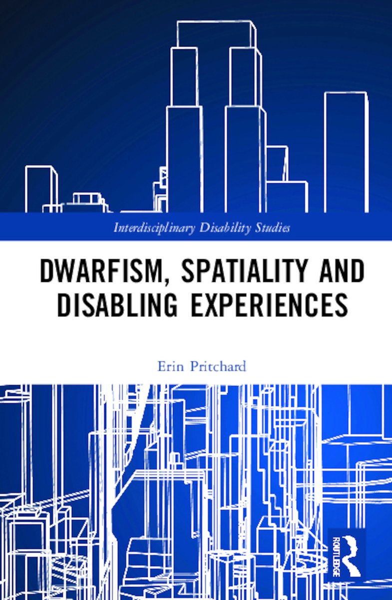 Interdisciplinary Disability Studies- Dwarfism, Spatiality And Disabling Experiences van Erin Pritchard