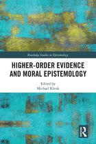 Routledge Studies in Epistemology- Higher-Order Evidence and Moral Epistemology