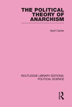 The Political Theory of Anarchism Routledge Library Editions