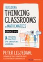 Building Thinking Classrooms in Mathematics, Grades K12 14 Teaching Practices for Enhancing Learning Corwin Mathematics Series