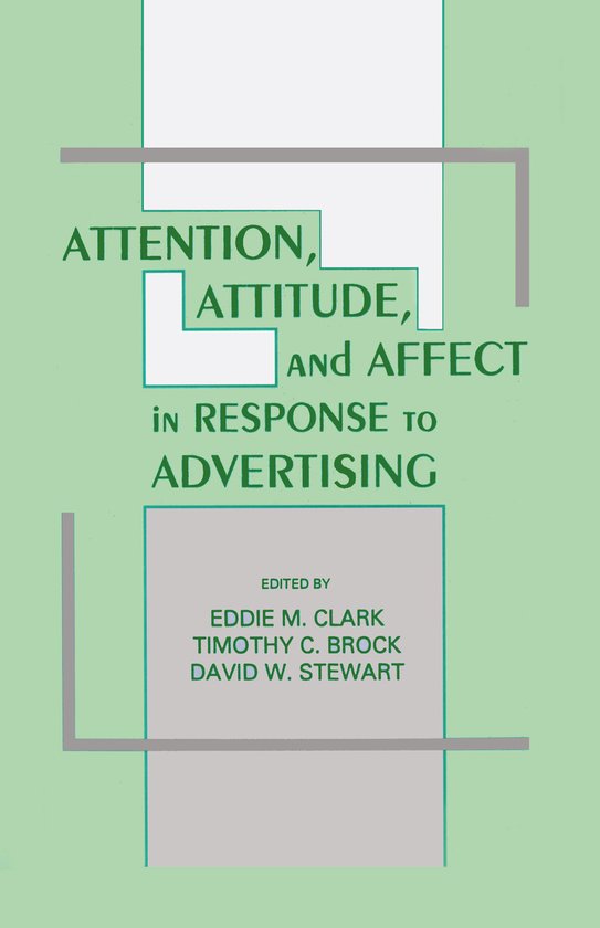 Attention, Attitude, and Affect in Response To Advertising - cover