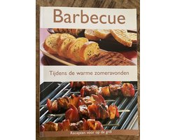 Barbecue - Tijdens de warme zomeravonden - Recepten voor op de grill
