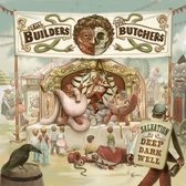 Builders And The Butchers, The - Salvation Is A Deep Dark Well (LP)