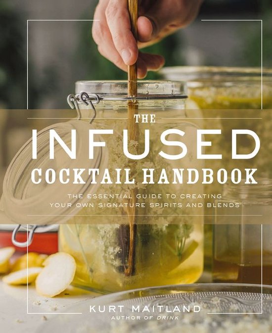 The Infused Cocktail Handbook - cover